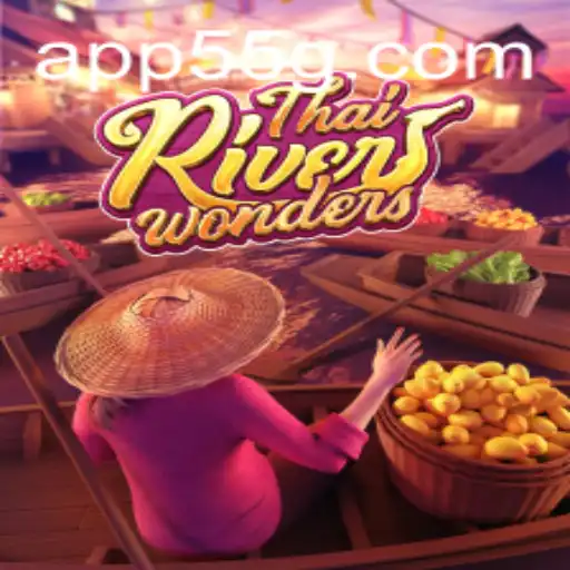 Unveiling the Excitement of ThaiRiverWonders: A Unique Gaming Experience on 55G.COM